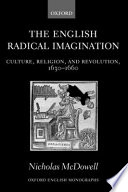 The English radical imagination : culture, religion, and revolution, 1630-1660 /