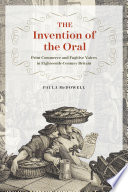 The invention of the oral : print commerce and fugitive voices in eighteenth-century Britain /