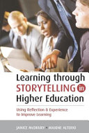 Learning through storytelling in higher education : using reflection & experience to improve learning /