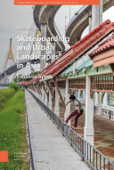 Skateboarding and urban landscapes in Asia : endless spots /