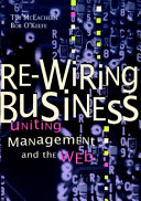 Re-wiring business : uniting management and the Web /