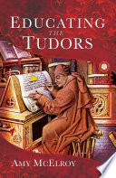 Educating the Tudors /