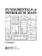 Fundamentals of petroleum maps /