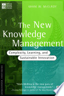 The new knowledge management : complexity, learning, and sustainable innovation /