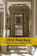 1012 Natchez : a memoir of grace, hardship, and love /