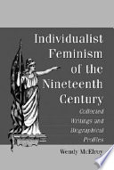 Individualist feminism of the nineteenth century : collected writings and biographical profiles /