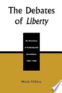 The debates of Liberty : an overview of individualist anarchism, 1881-1908 /