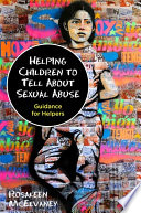 Helping children to tell about sexual abuse : guidance for helpers /