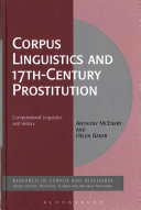 Corpus linguistics and 17th-century prostitution : computational linguistics and history /