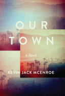Our town : a novel /