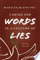 Caring for words in a culture of lies /