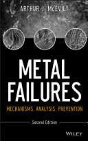 Metal failures : mechanisms, analysis, prevention /
