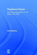 Theatrical unrest : nine riots in the history of the stage, 1601-2004 /