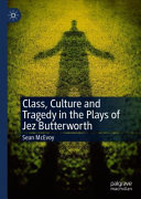Class, culture and tragedy in the plays of Jez Butterworth /