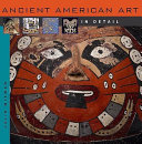 Ancient American art in detail /