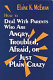 How to deal with parents who are angry, troubled, afraid, or just plain crazy /