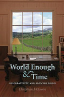 World enough & time : on creativity and slowing down /