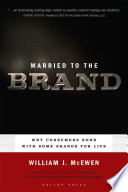 Married to the brand : why consumers bond with some brands for life : lessons from 60 years of research into the psychology of consumer relationships /