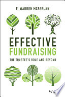 Effective fundraising : the trustees role and beyond /