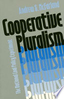 Cooperative pluralism : the national coal policy experiment /