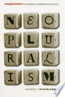 Neopluralism : the evolution of political process theory /