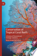 Conservation of Tropical Coral Reefs : A Review of Financial and Strategic Solutions /