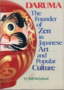 Daruma : the founder of Zen in Japanese art and popular culture /