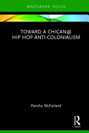 Toward a Chican@ hip hop anticolonialism /