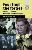 Four from the forties : Arliss, Crabtree, Knowles and Huntington /