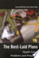 The best-laid plans : health care's problems and prospects /