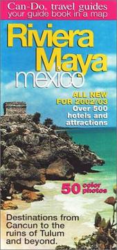 Riviera Maya, Mexico : destinations from Cancun to the ruins of Tulum and beyond /