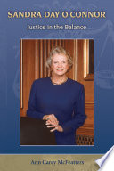 Sandra Day O'Connor : justice in the balance /