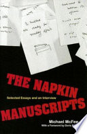 The napkin manuscripts : selected essays and an interview /