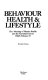 Behaviour health & lifestyle : the meaning of human health and the essential factors which enhance it /