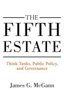 The fifth estate : think tanks, public policy, and governance /