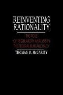 Reinventing rationality : the role of regulatory analysis in the federal bureaucracy /