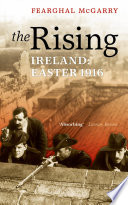 The Rising : Ireland, Easter 1916 /