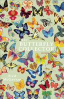 The butterfly collector : stories /