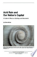 Acid rain and our nation's capital : a guide to effects on buildings and monuments.