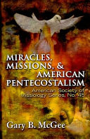 Miracles, missions, and American Pentecostalism /