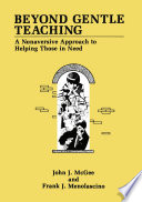 Beyond gentle teaching : a nonaversive approach to helping those in need /