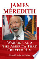 James Meredith : warrior and the America that created him /