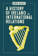 A history of Ireland in international relations /
