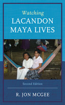 Watching Lacandon Maya lives /