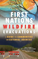 First Nations wildfire evacuations : a guide for communities and external agencies /
