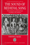 The sound of medieval song : ornamentation and vocal style according to the treatises /
