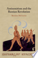 Antisemitism and the Russian Revolution /