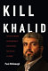 Kill Khalid : the failed Mossad assassination of Khalid Mishal and the rise of Hamas /