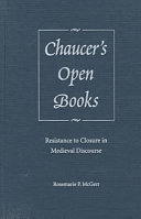 Chaucer's open books : resistance to closure in medieval discourse /