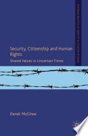 Security, Citizenship and Human Rights : Shared Values in Uncertain Times /